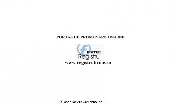 este portal afaceri care firmelor din romnia care doresc să şi promoveze imaginea,